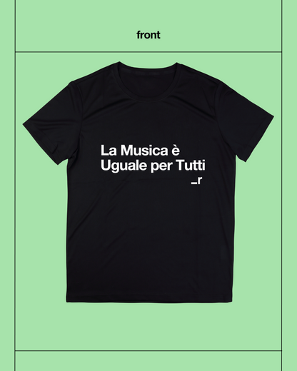 T-Shirt "La Musica è Uguale Per Tutti"