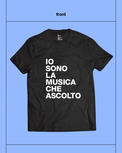 T-Shirt "IO SONO LA MUSICA CHE ASCOLTO"